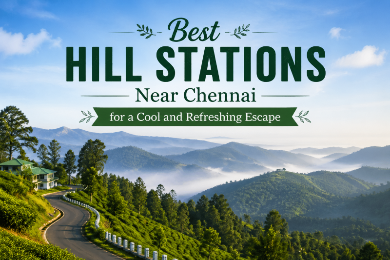 Best Hill Stations Near Chennai