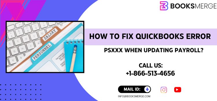 How to Fix QuickBooks Error PSXXX When Updating Payroll?